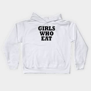 Girls who eat Kids Hoodie